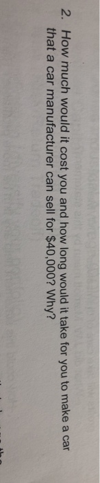 2. How much would it cost you and how long would