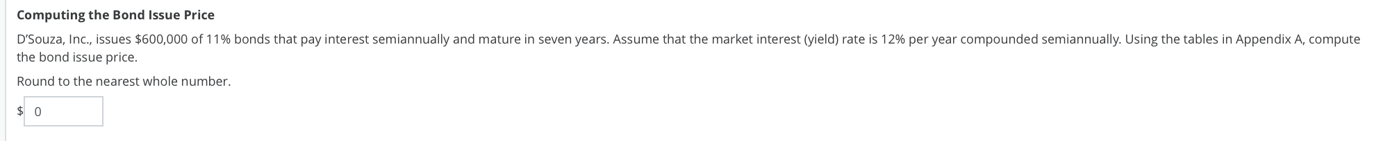 Computing the Bond Issue Price the bond issue price. Round to