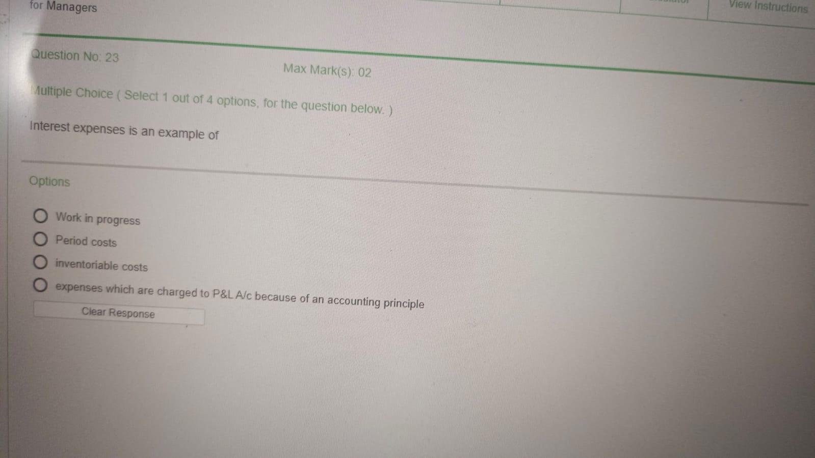  for Managers View Instructions Question No: 23 Max Mark(s): 02 Multiple