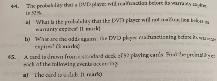  44. The probability that a DVD player will malfunction before its
