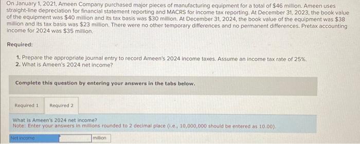 Ameen Company purchased major pieces of manufacturing equipment for a total of