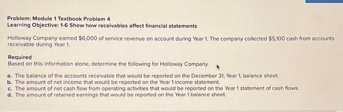  Problem: Module 1 Textbook Problem 4 Learning Objective: 1.6 Show how