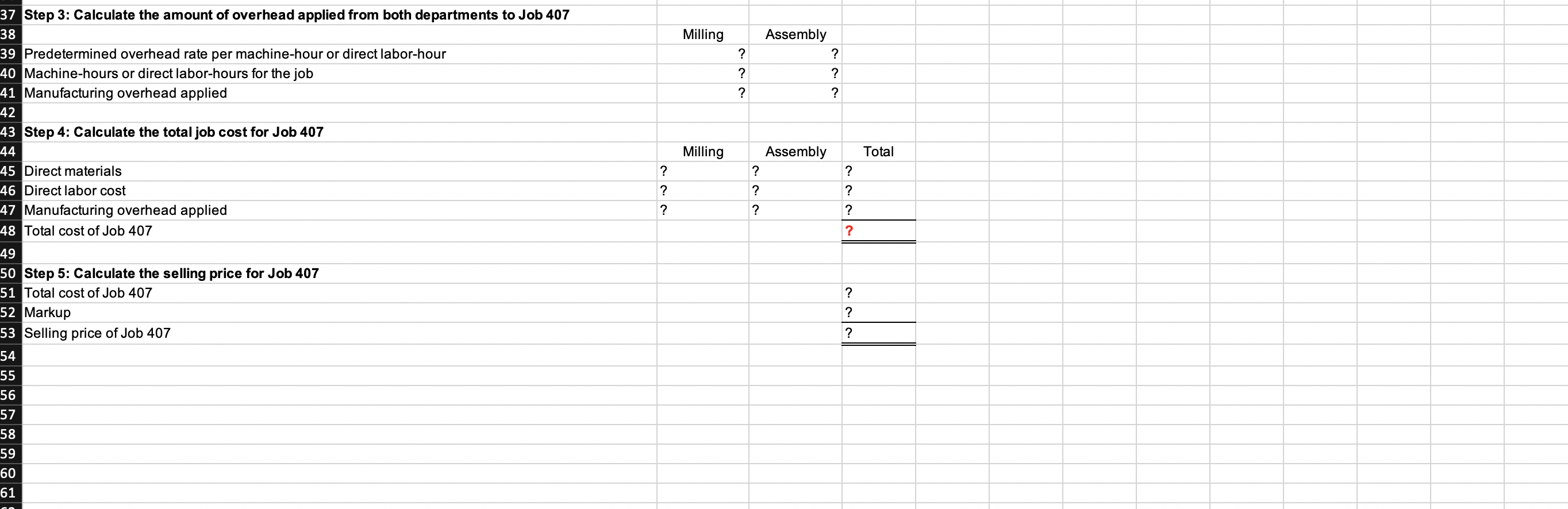 manufacturing overhead cost $500.000 11 Variable manufacturing overhead per machine-hour $2.00 12