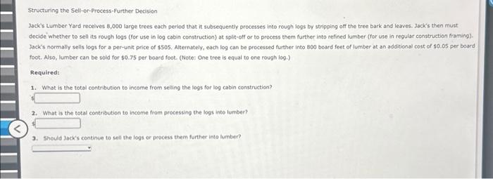 Structuring the Sell-or-Process-Further Decision Jack's tumber Yard recelves 8,000 large trees