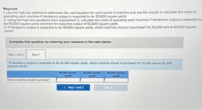 calculate the costs of operating each machine if Hardison's output is expected