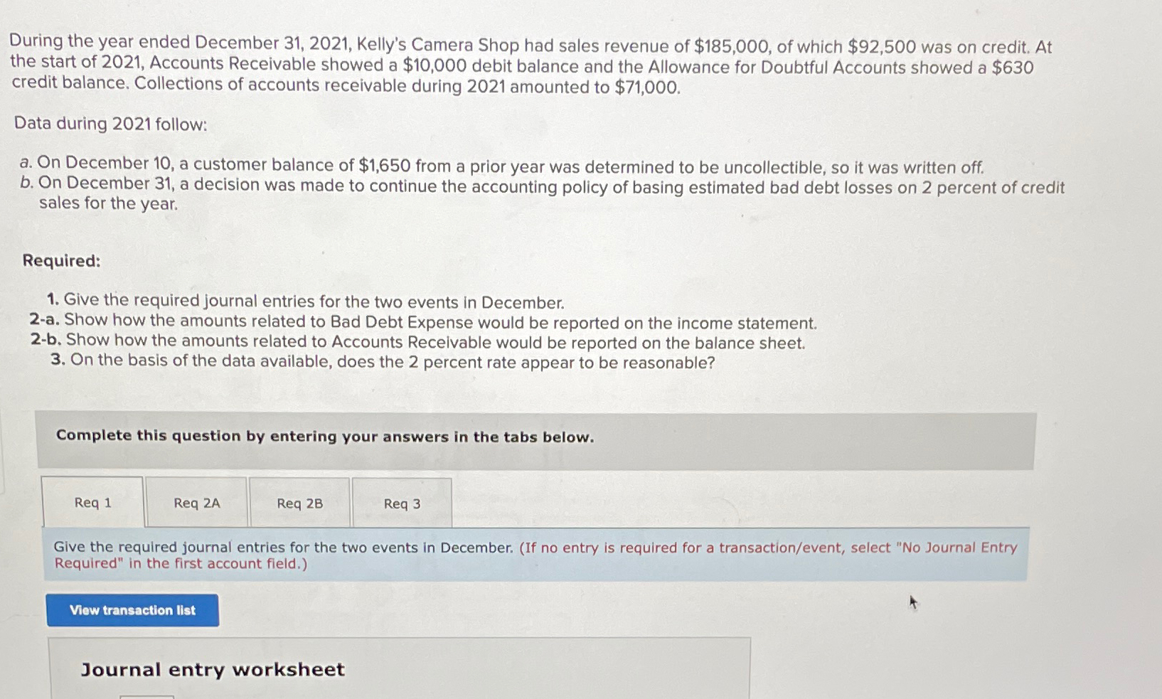 During the year ended December 31,2021, Kelly's Camera Shop had sales