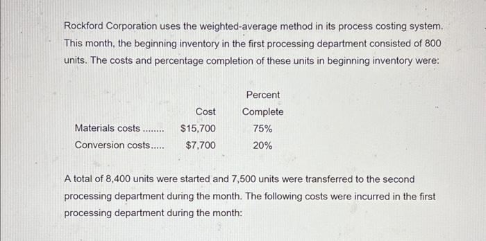 Rockford Corporation uses the weighted-average method in its process costing system. This