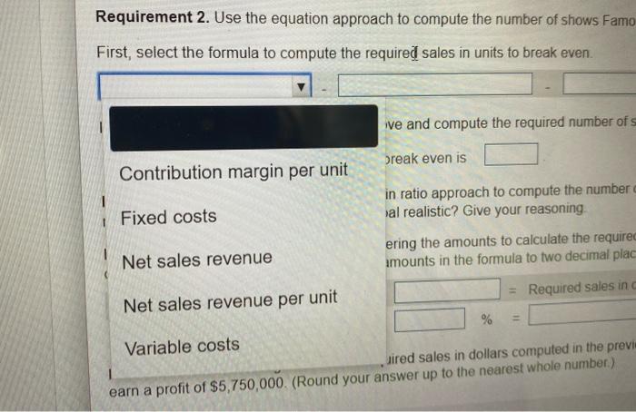 shows needed each year to earn a profit of $5,750,000. (Round contribution