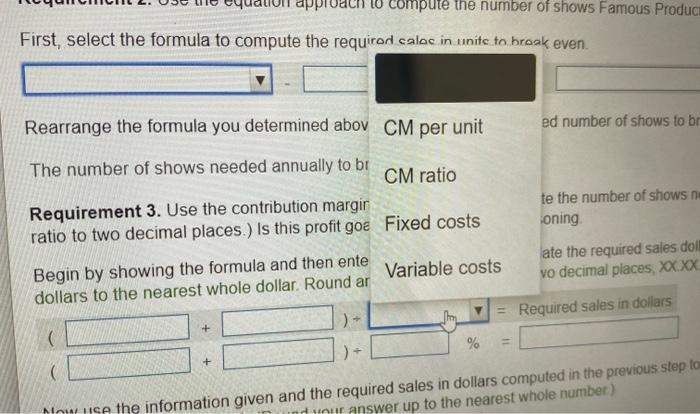 reasoning. 3. 4. Prepare Famous Productions' contribution margin income statement for 150