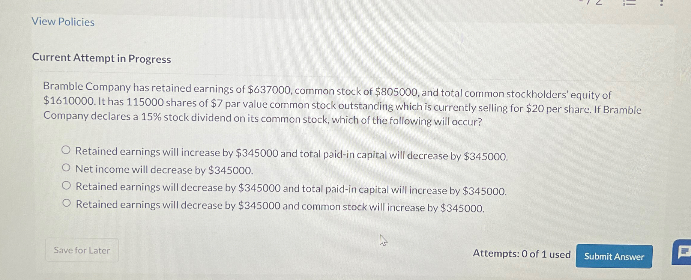  View Policies Current Attempt in Progress Bramble Company has retained earnings