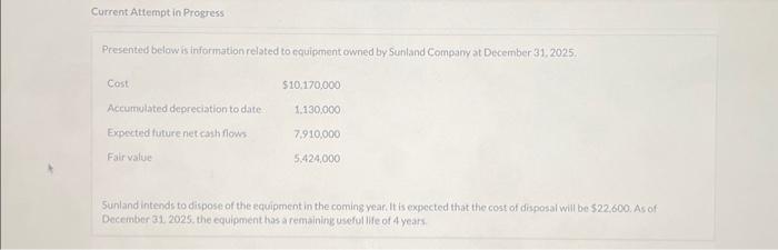  Current Attempt in Progress Presented below is information related to cquipment