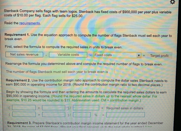  Stenback Company sells flags with team logos. Stenback has fixed costs