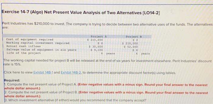  Exercise 14-7 (Algo) Net Present Value Analysis of Two Alternatives [LO14-2]