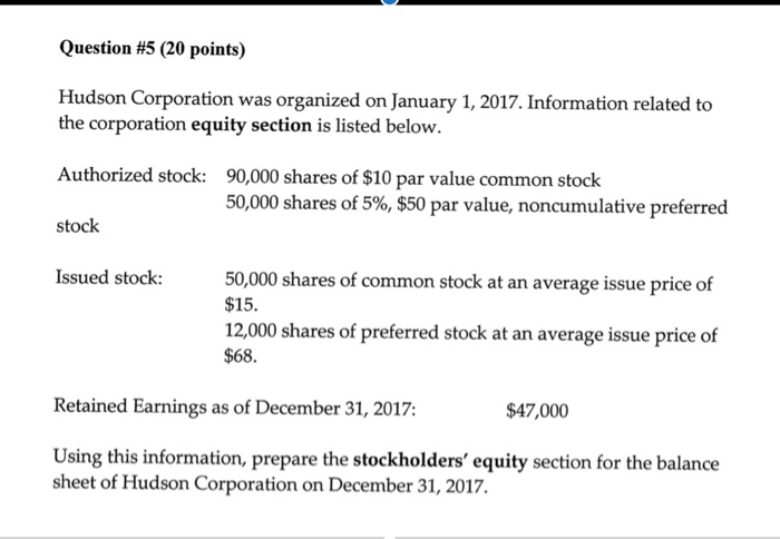 Give me step by step Question #5 (20 points) Hudson Corporation