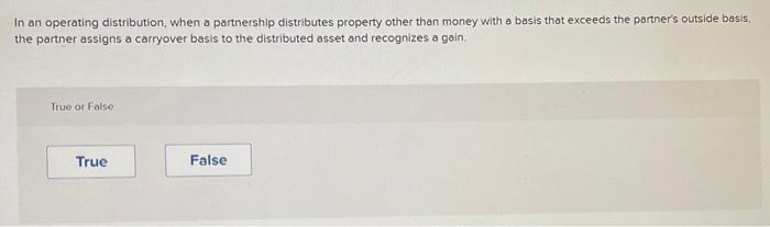  In an operating distribution, when a partnership distributes property other than