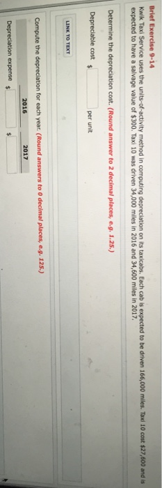  Brief Exercise 9-14 Kwik Taxi Service uses the units-of-activity method in