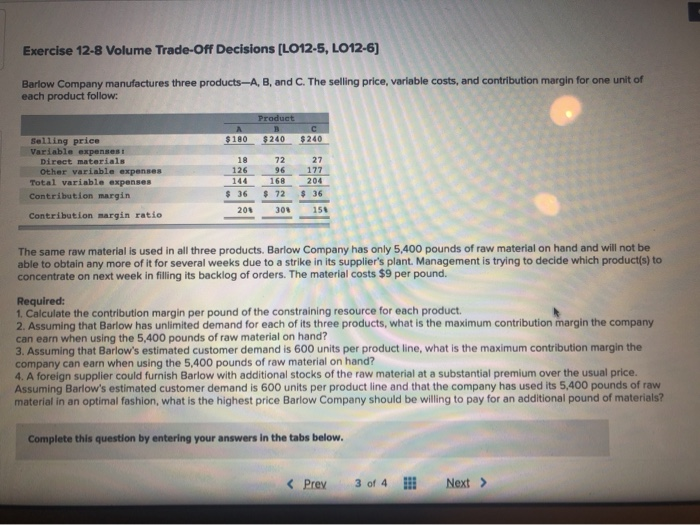  please answer Req. 1-4, thank you! Exercise 12-8 Volume Trade-Off Decisions