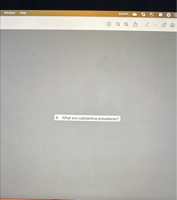  8. What are substantive procedures