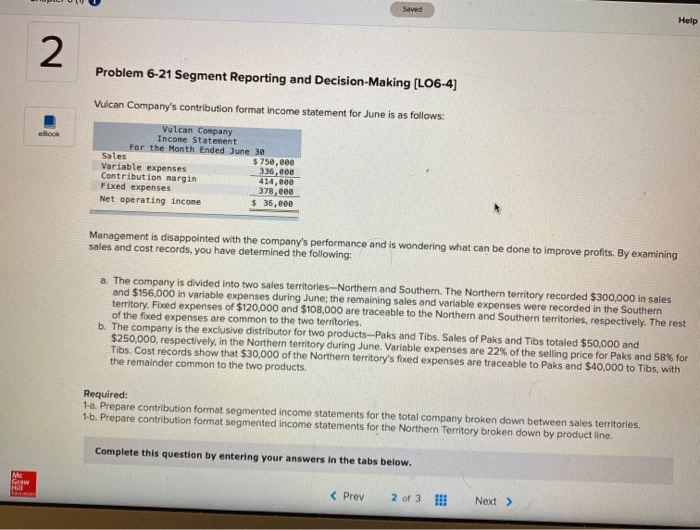  Saved Help 2 Problem 6-21 Segment Reporting and Decision-Making (L06-4) Vulcan