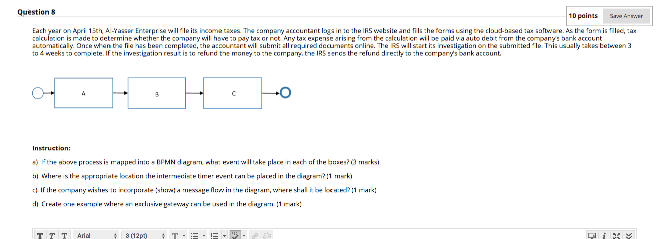  Question 8 10 points Save Answer Each year on April 15th,