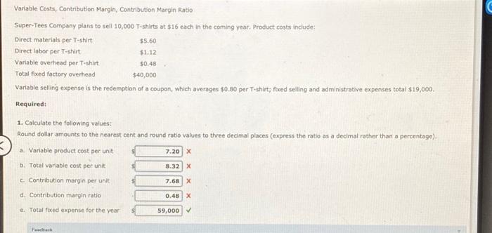  please show work Variable costs, Contribution Margin, Contribution Margin Ratio Super-Tees
