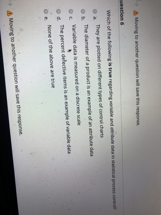  1) A Moving to another question will save this response. uestion