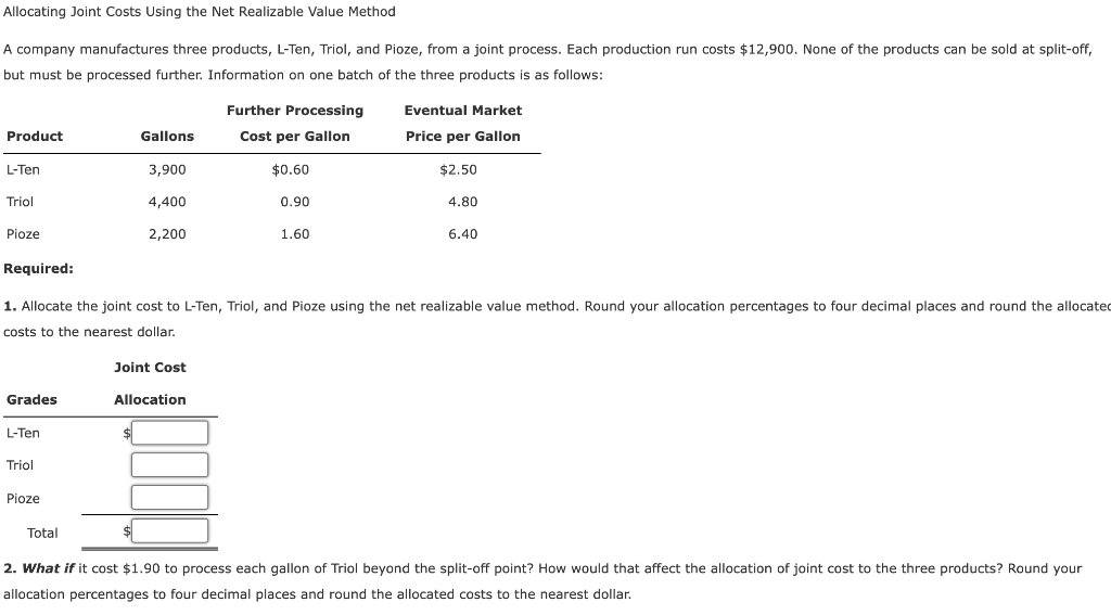 Allocating Joint Costs Using the Net Realizable Value Method A company