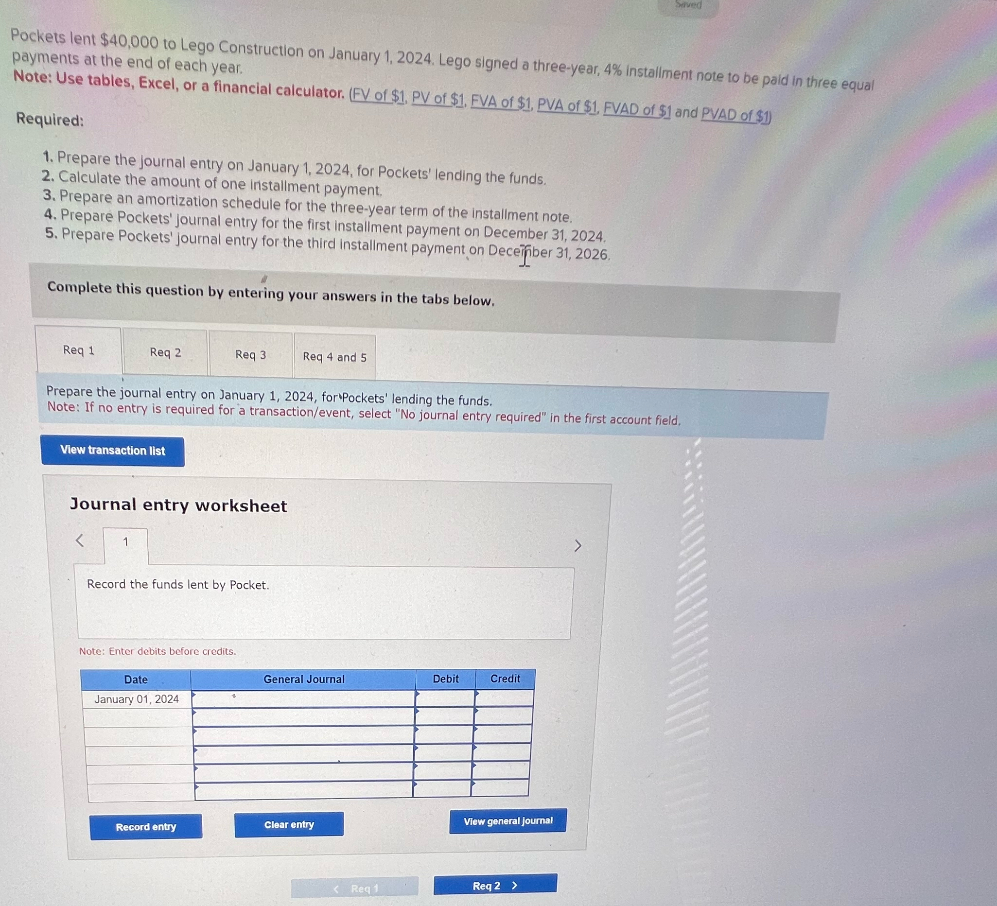  Saved Pockets lent $40,000 to Lego Construction on January 1,2024. Lego