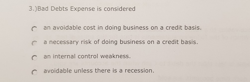  3.)Bad Debts Expense is considered an avoidable cost in doing business