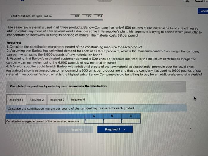 Barlow Company manufactures three products-A, B, and C. The selling price, variable