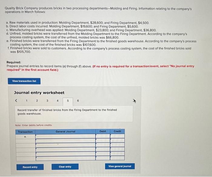 incurred: Molding Department, $19,600; and Firing Department, $5,600. c. Manufacturing overhead was