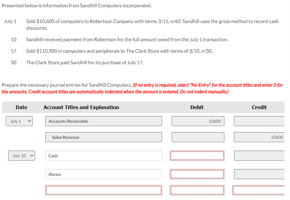  Presented below is information from Sandhill Computers Incorporated. July 1 10