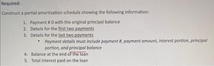 please help it's very hard Construct a partial amortization schedule showing the