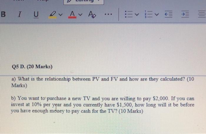  B I U A A A : Q5 D. (20 Marks)