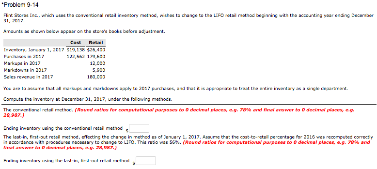 Problem 9-14 Flint Stores Inc., which uses the conventional retail inventory