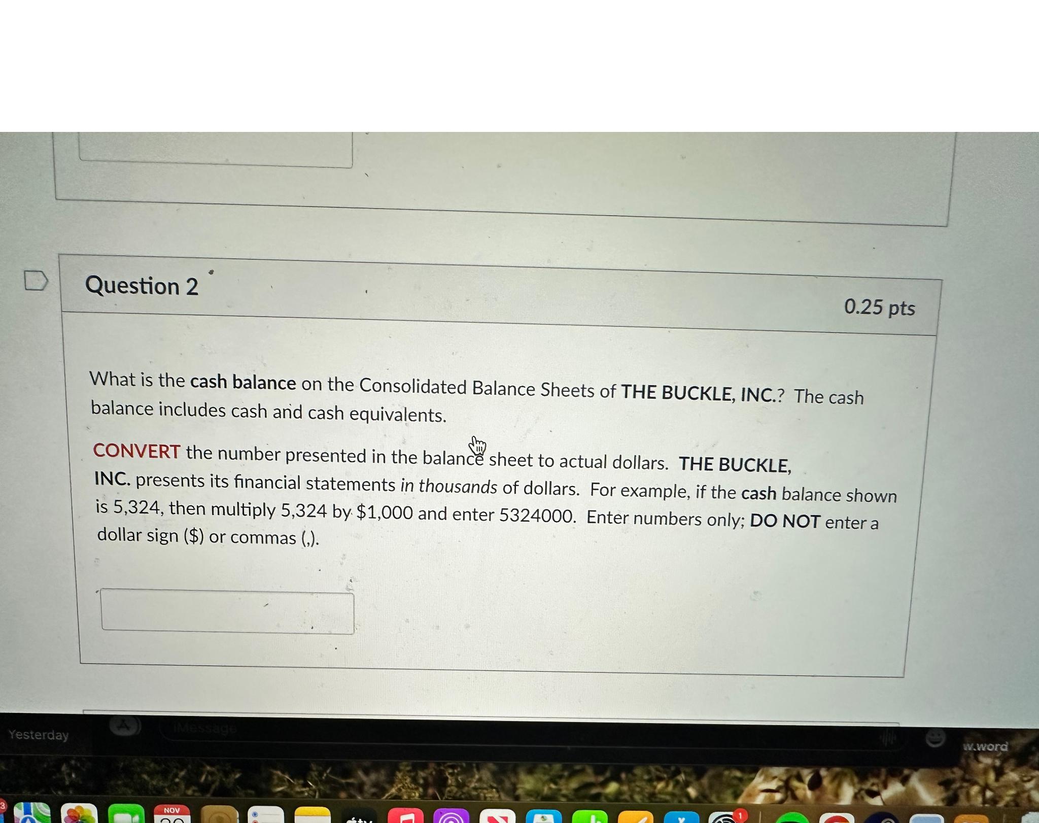  Question 2 0.25pts What is the cash balance on the Consolidated