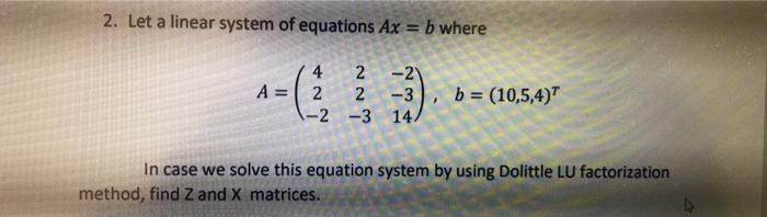 2. Let a linear system of equations Ax = b where