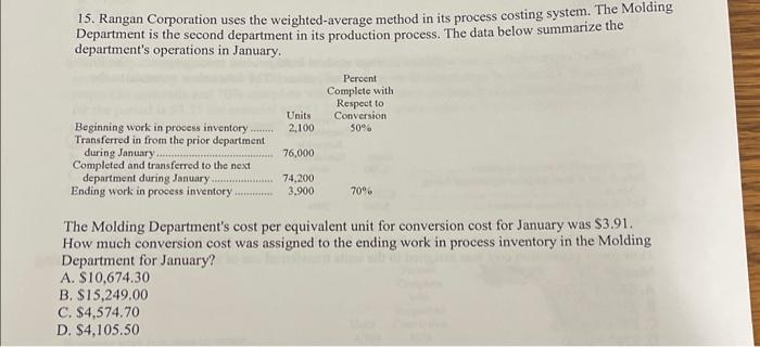  15. Rangan Corporation uses the weighted-average method in its process costing