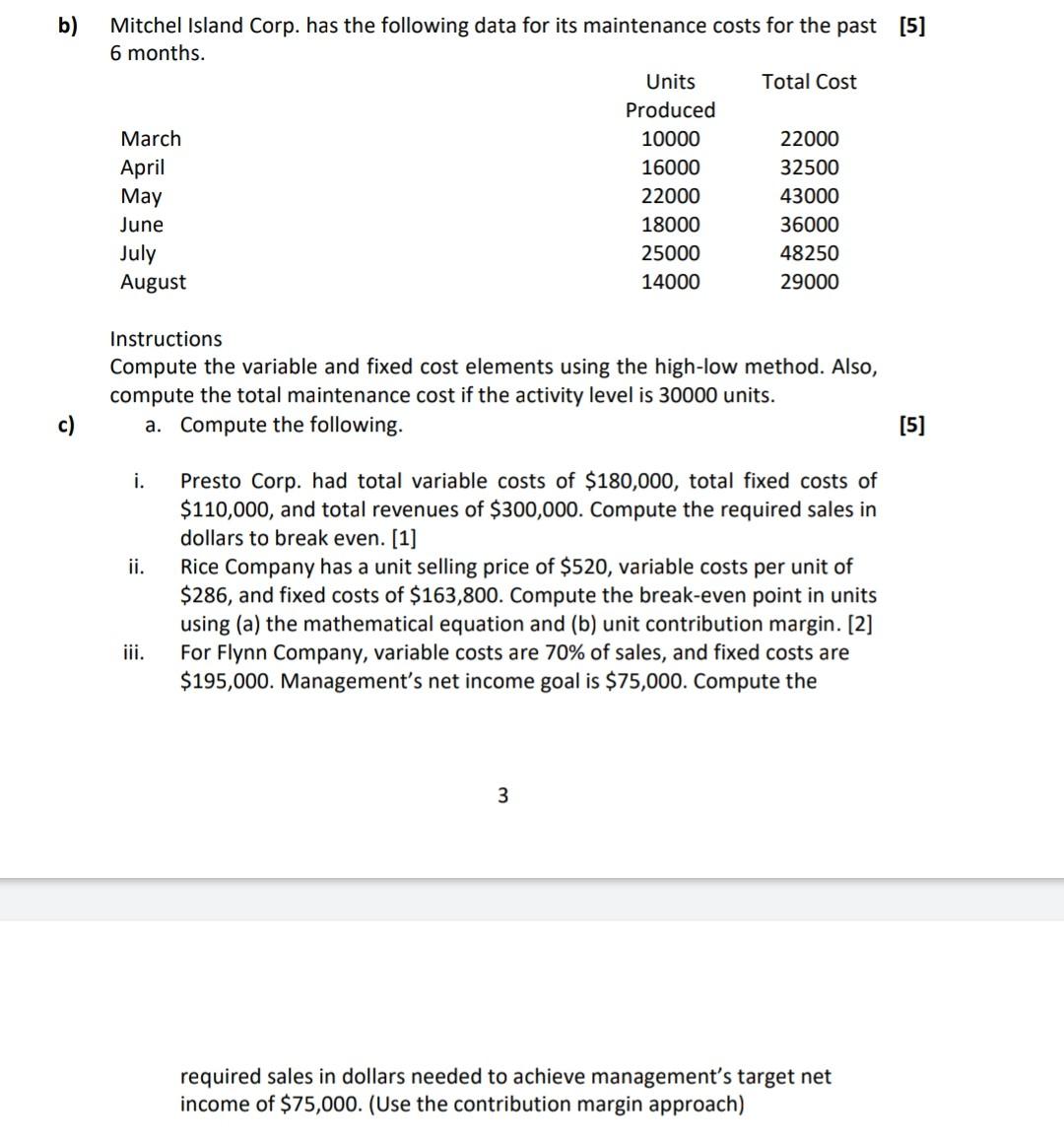 (CVP) analysis. [2.5] b) Mitchel Island Corp. has the following data for