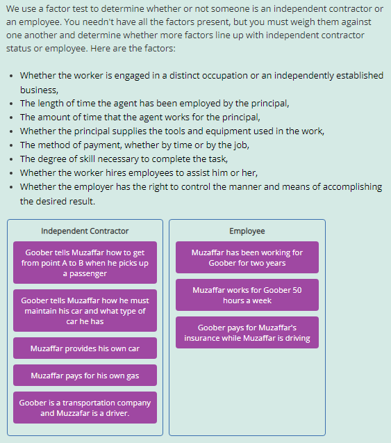  We use a factor test to determine whether or not someone