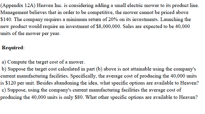 (Appendix 12A) Heaven Inc. is considering adding a small electric mower