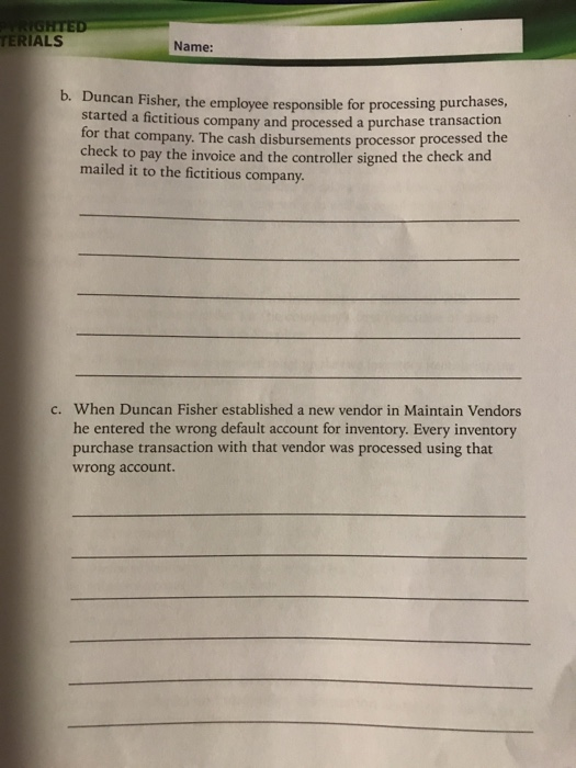 following are situations where an error or fraud has occurred. You are