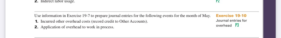  Indirect labor usage. q, Use information in Exercise 19-7 to prepare