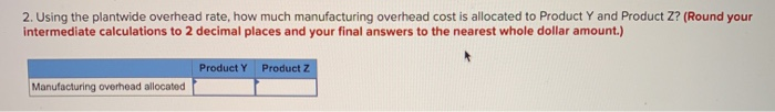 manufactures two products-15,000 units of Product Y and 7,000 units of Product