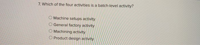Y and Z: Activity Cost Pool Machining Machine setups Product design General