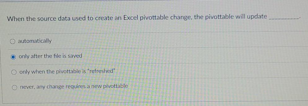 source data used to create an Excel pivottable change, the pivottable will