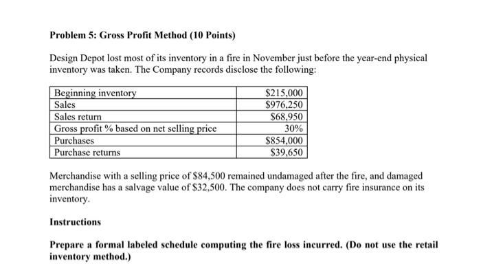  Problem 5: Gross Profit Method (10 Points) Design Depot lost most