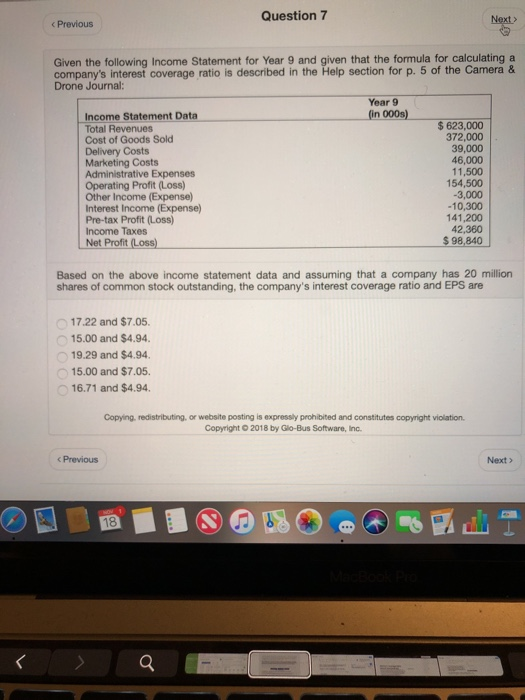  Question 7 Next> Previous Given the following Income Statement for Year