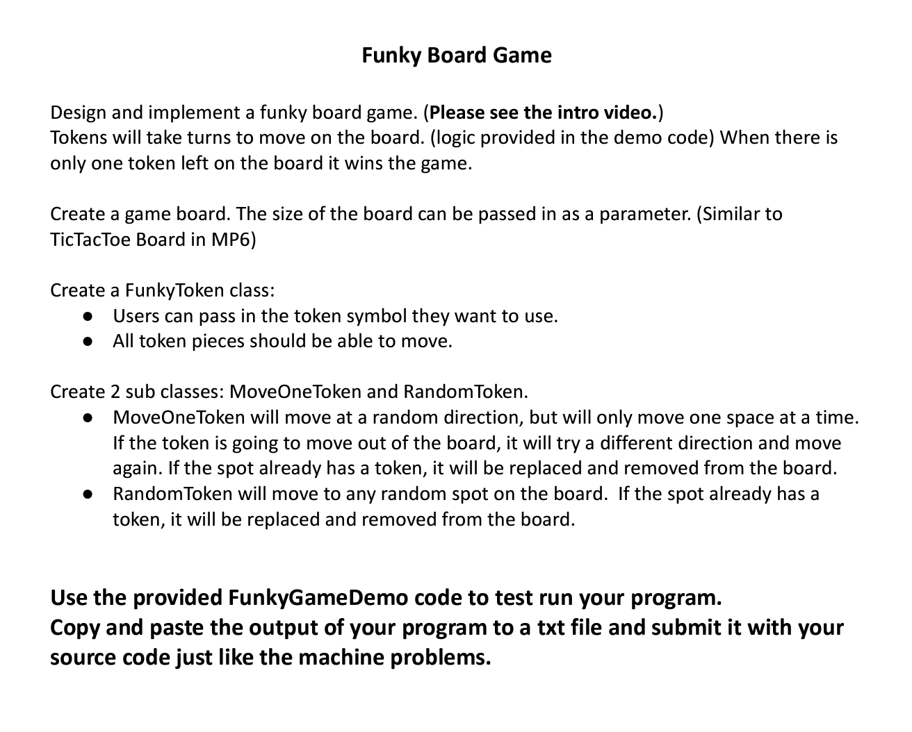  Please help me fix my code, do not alter FunkyGameDemo: package
