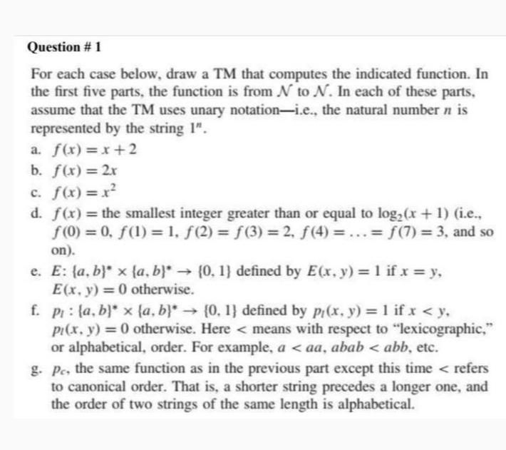  Question # 1 For each case below, draw a TM that